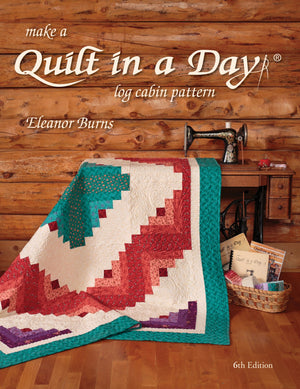 Make a Quilt in a Day Log Cabin Patterns